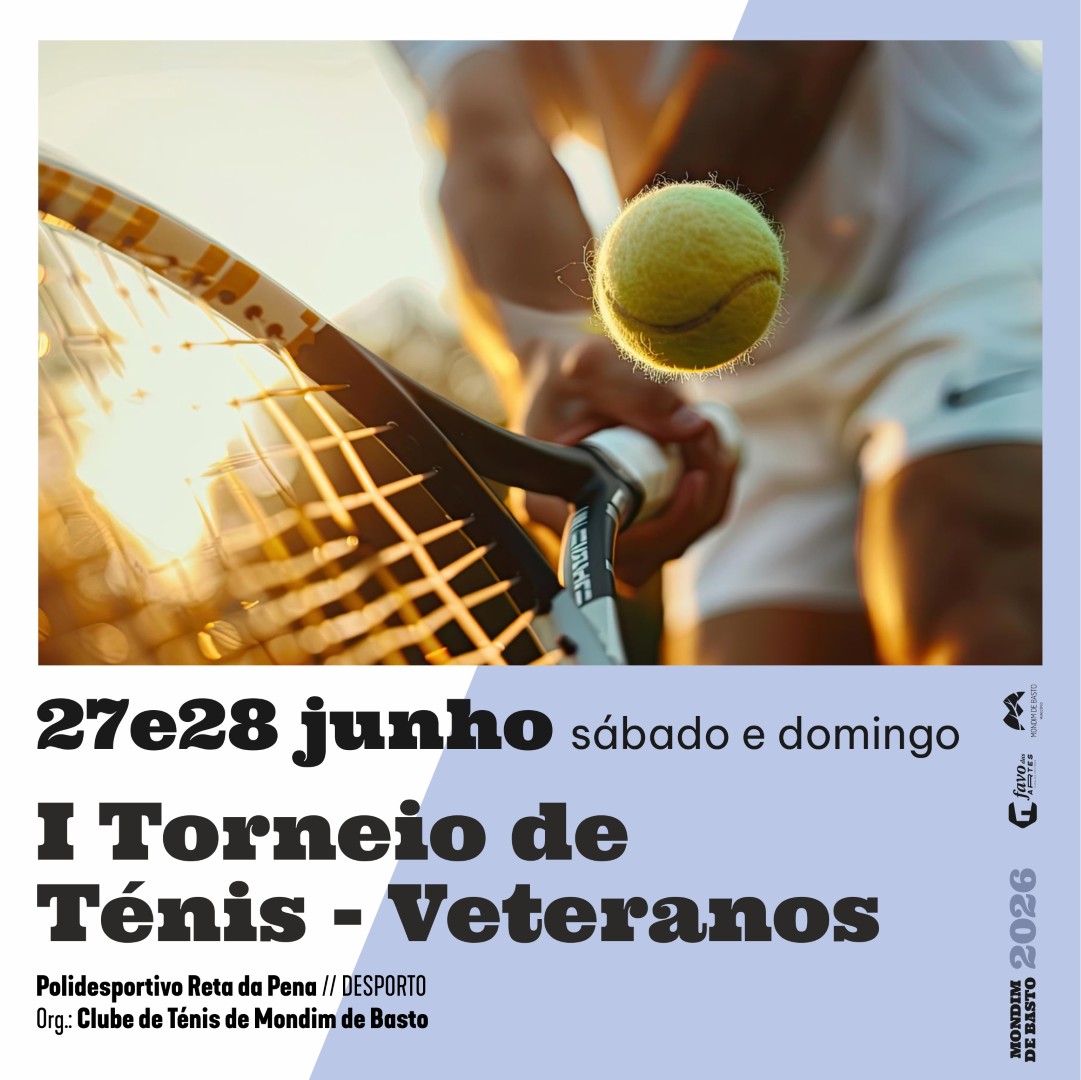 2026/06/27 | 27 e 28 de junho - I Torneio de Veteranos - Clube de Ténis de M de Basto 